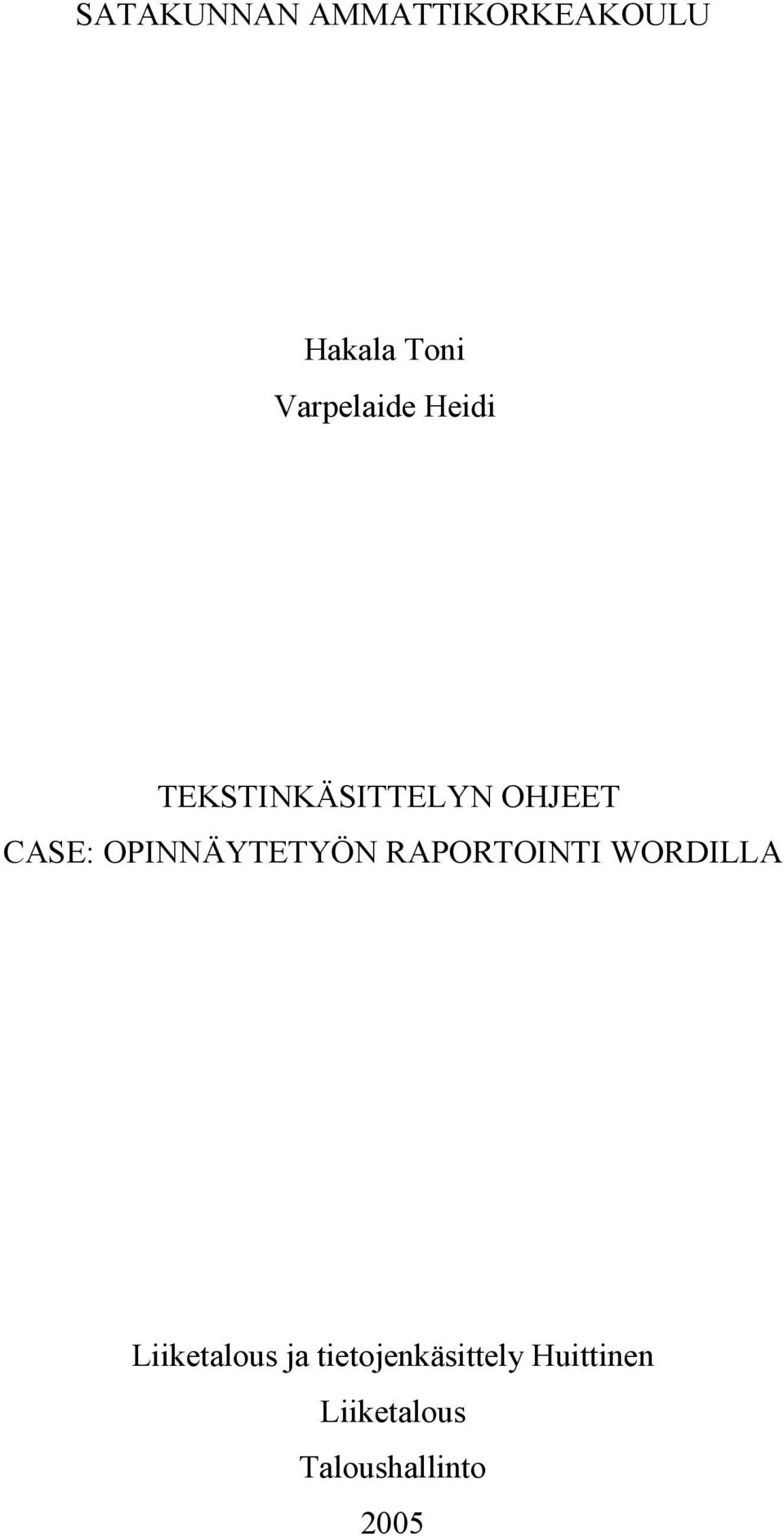OPINNÄYTETYÖN RAPORTOINTI WORDILLA Liiketalous ja
