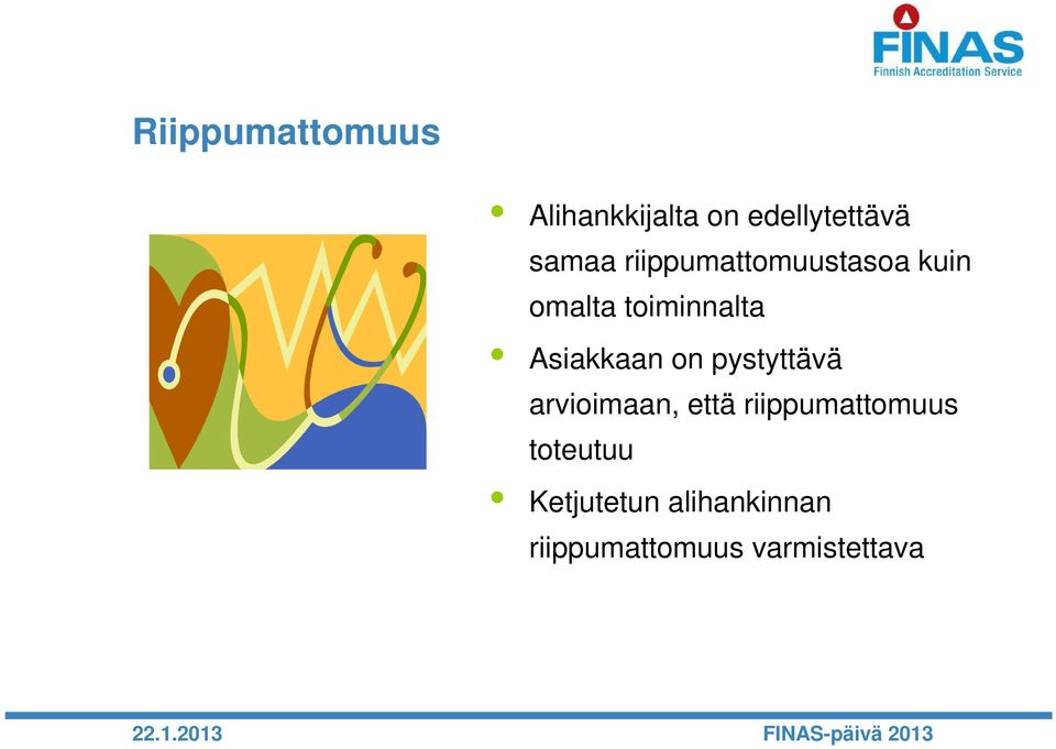 on pystyttävä arvioimaan, että riippumattomuus