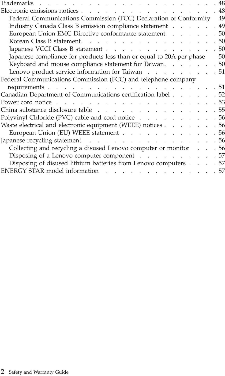 .............50 Japanese compliance for products less than or equal to 20A per phase 50 Keyboard and mouse compliance statement for Taiwan.......50 Lenovo product service information for Taiwan.