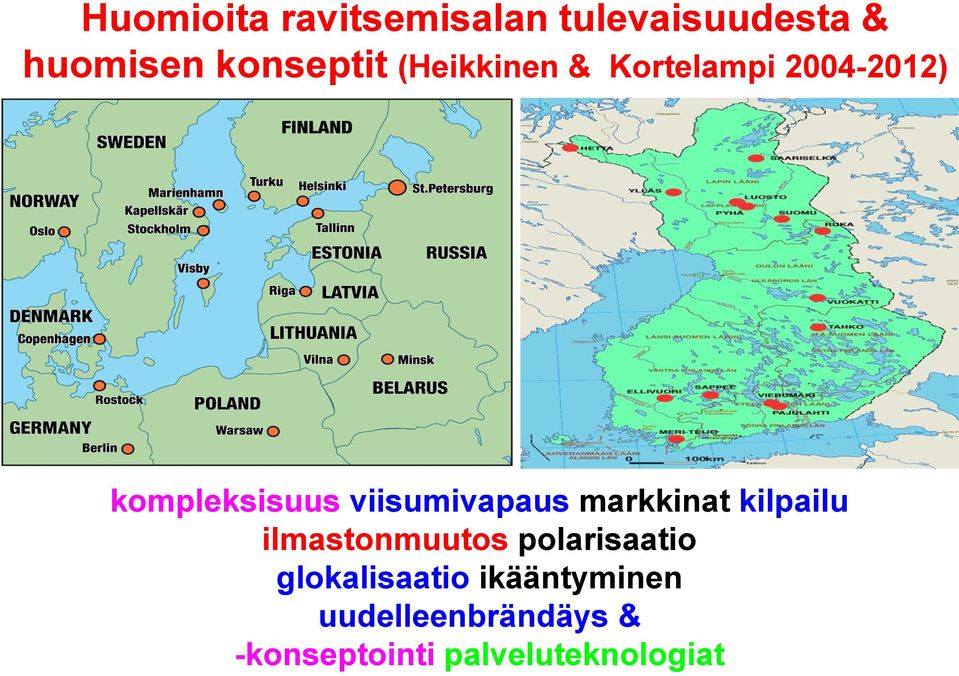 markkinat kilpailu ilmastonmuutos polarisaatio glokalisaatio