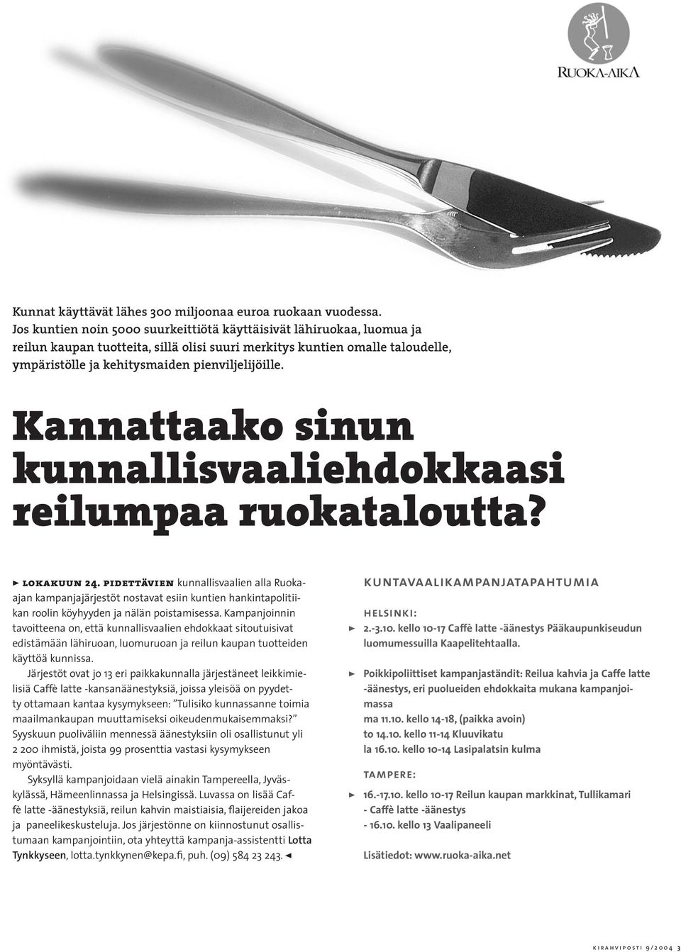 Kannattaako sinun kunnallisvaaliehdokkaasi reilumpaa ruokataloutta? > lokakuun 24.