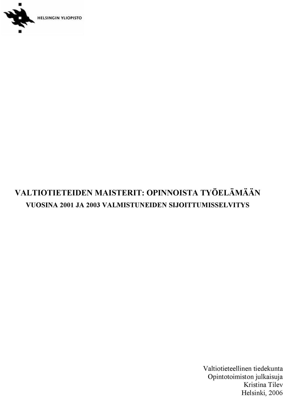 SIJOITTUMISSELVITYS Valtiotieteellinen