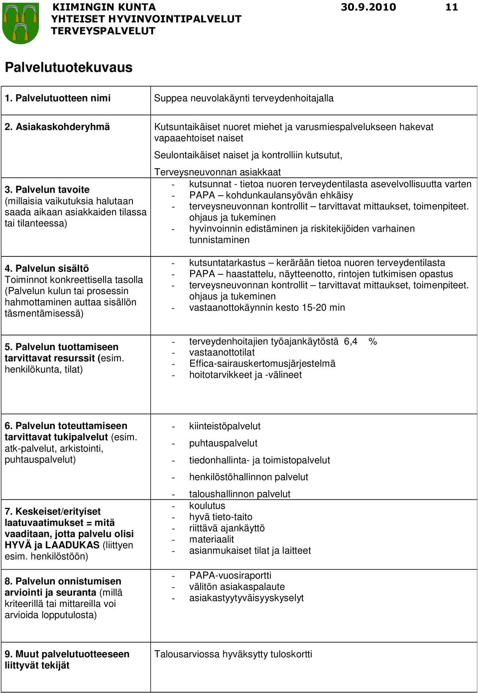 nuoren terveydentilasta asevelvollisuutta varten - PAPA kohdunkaulansyövän ehkäisy - terveysneuvonnan kontrollit tarvittavat mittaukset, toimenpiteet.