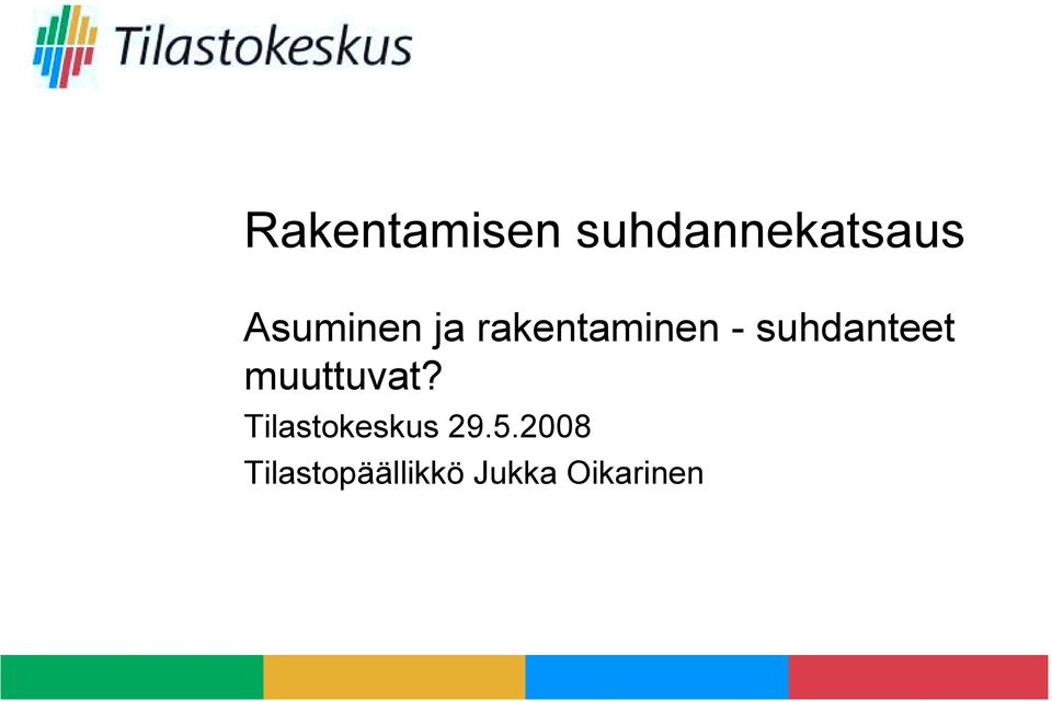 suhdanteet muuttuvat?