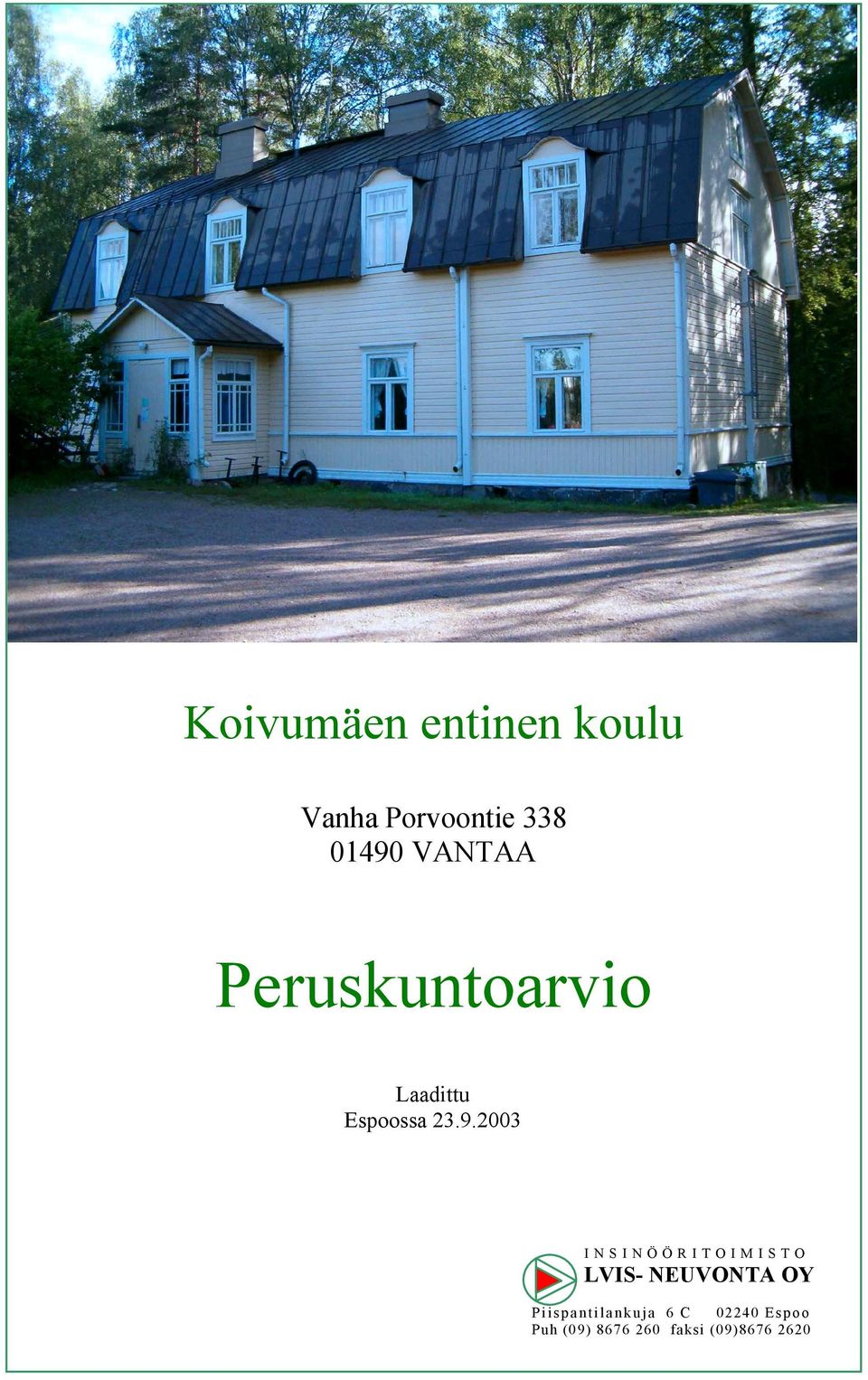 LVIS- NEUVONTA OY Piispantilankuja 6 C 02240