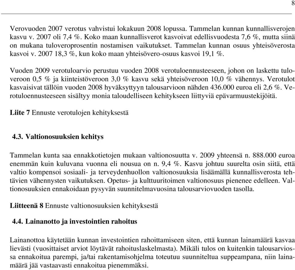 2007 18,3 %, kun koko maan yhteisövero-osuus kasvoi 19,1 %.