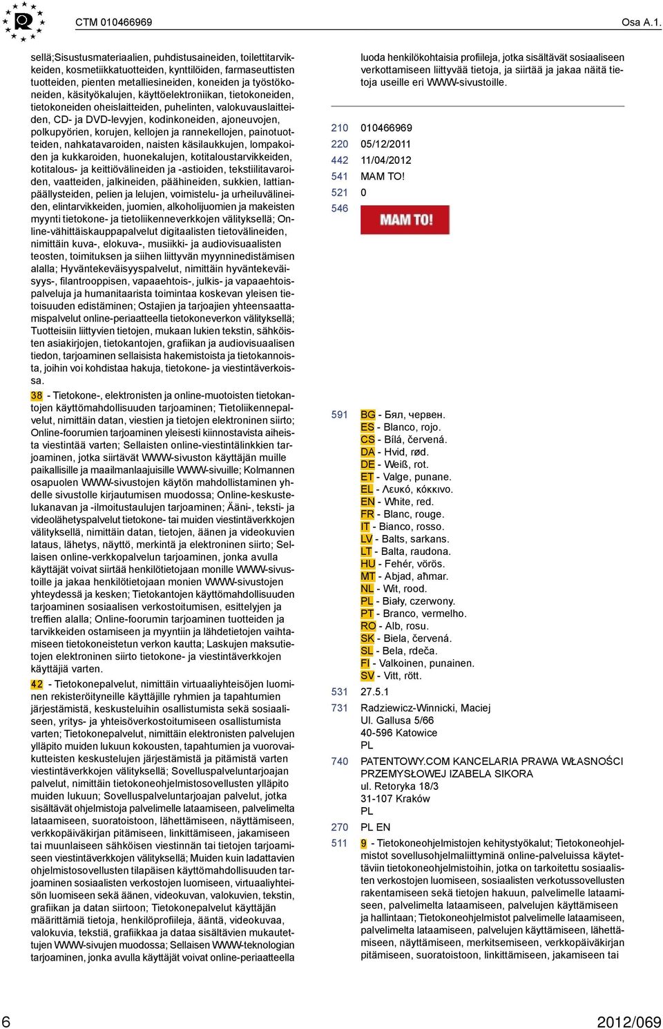 sellä;sisustusmateriaalien, puhdistusaineiden, toilettitarvikkeiden, kosmetiikkatuotteiden, kynttilöiden, farmaseuttisten tuotteiden, pienten metalliesineiden, koneiden ja työstökoneiden,