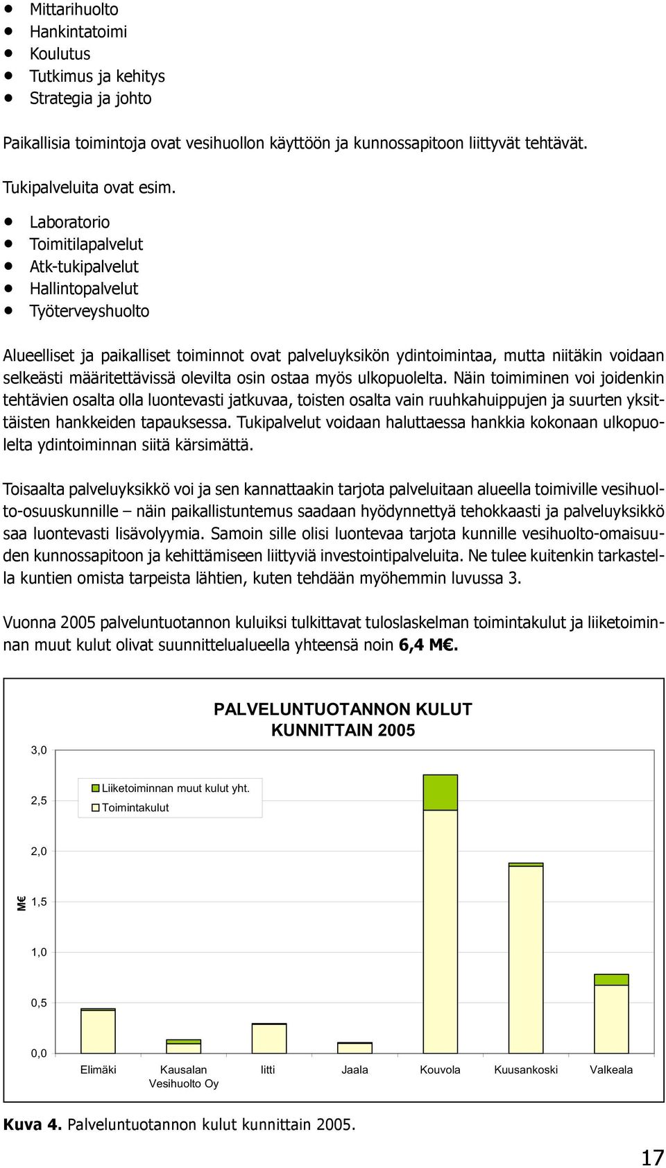 määritettävissä olevilta osin ostaa myös ulkopuolelta.