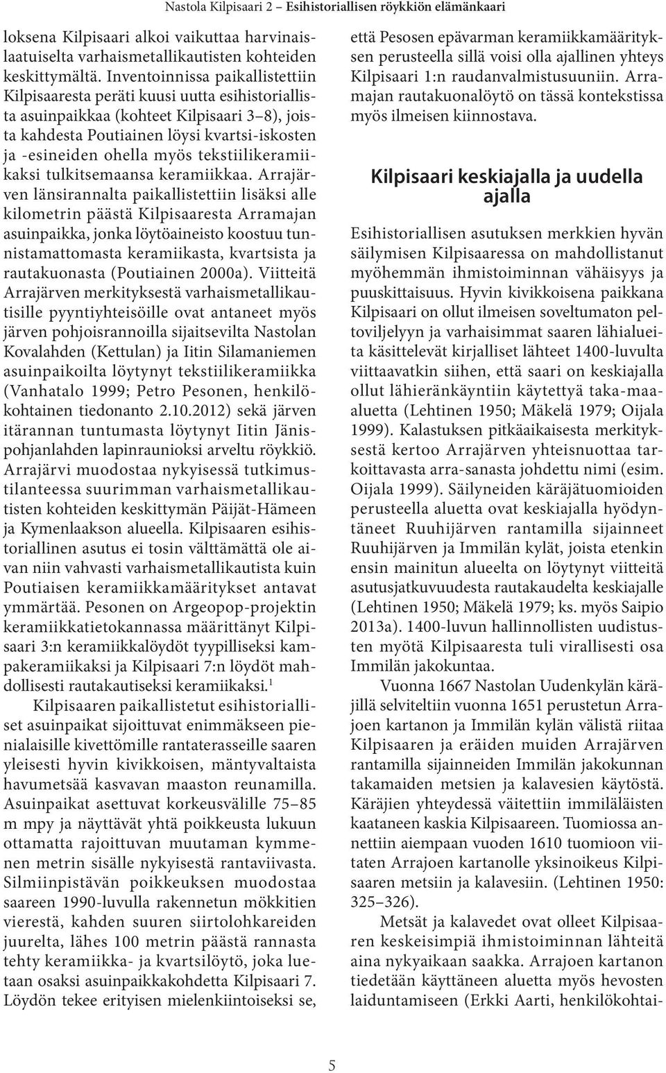tekstiilikeramiikaksi tulkitsemaansa keramiikkaa.