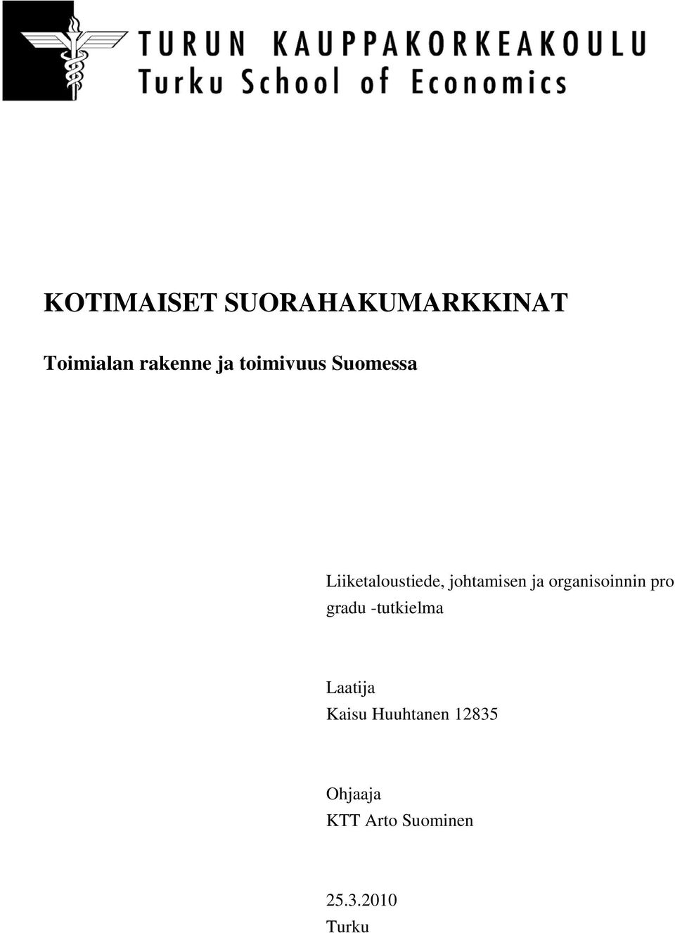 organisoinnin pro gradu -tutkielma Laatija Kaisu