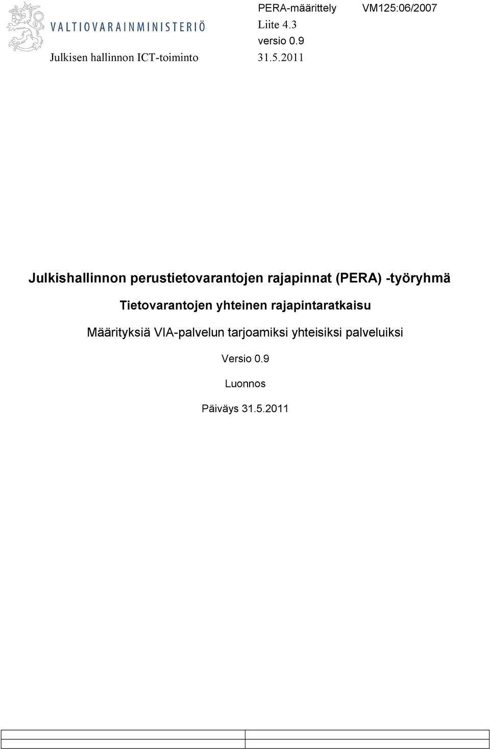 (PERA) -työryhmä Tietovarantojen yhteinen rajapintaratkaisu