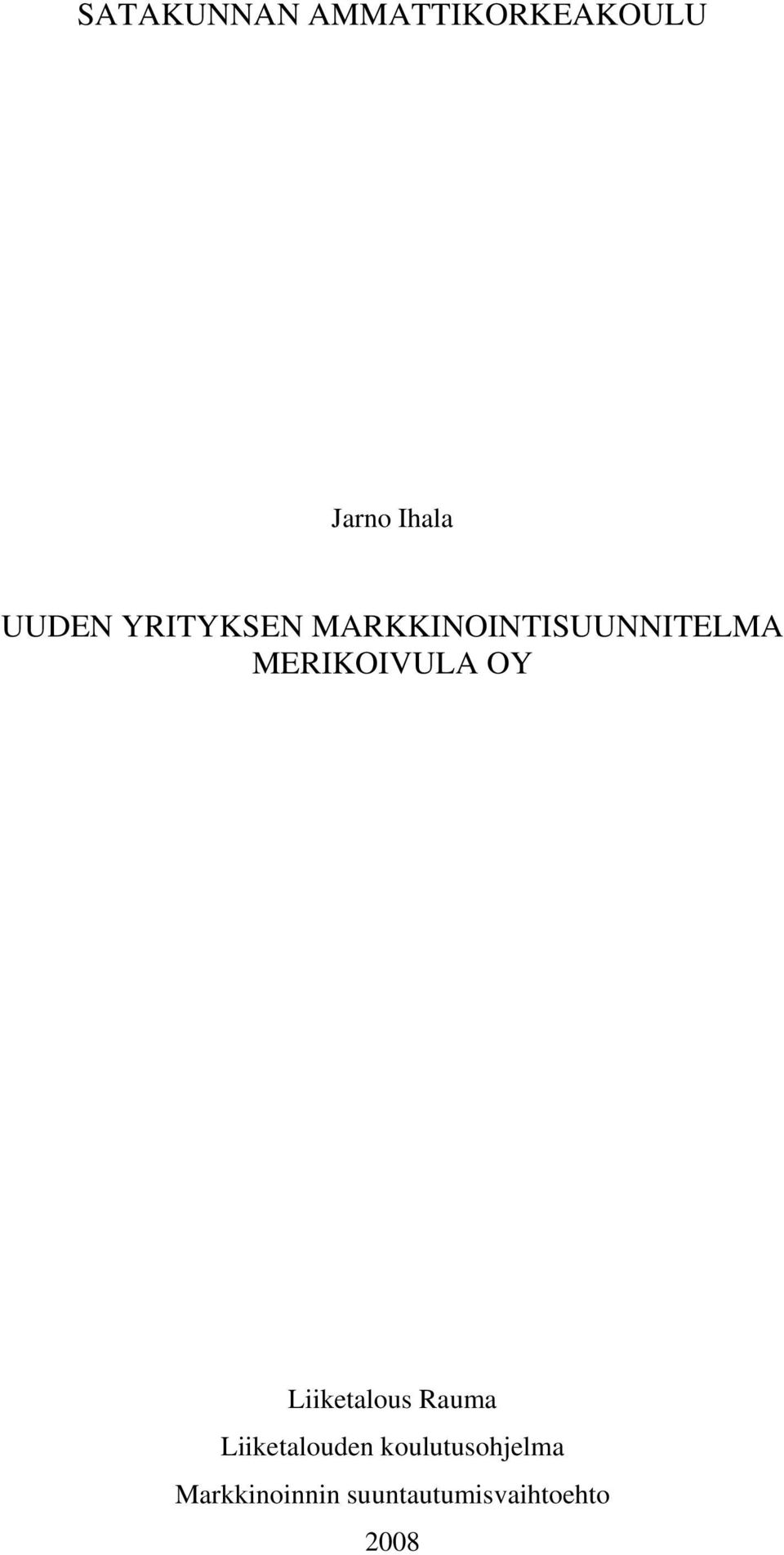 MERIKOIVULA OY Liiketalous Rauma Liiketalouden