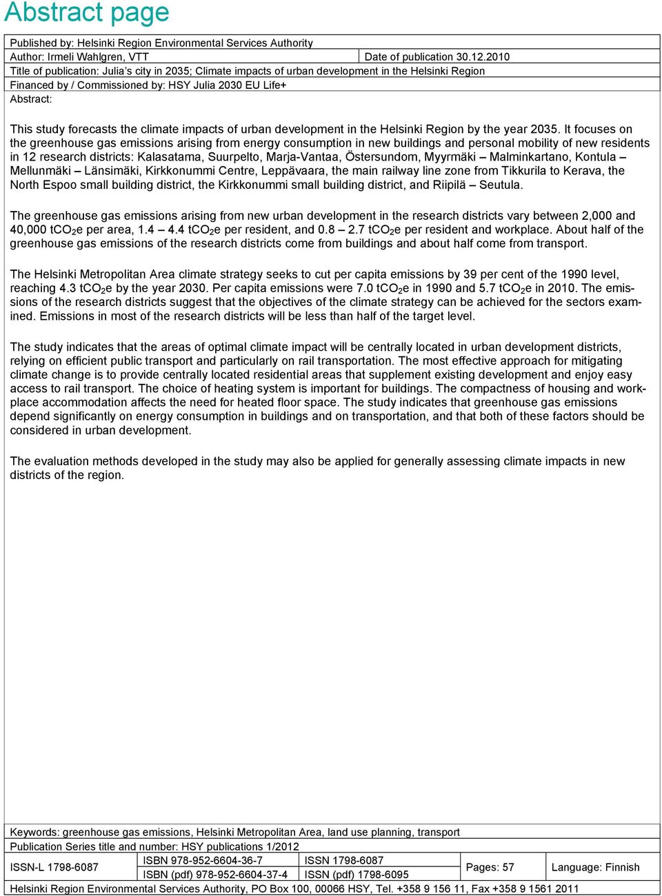 climate impacts of urban development in the Helsinki Region by the year 2035.