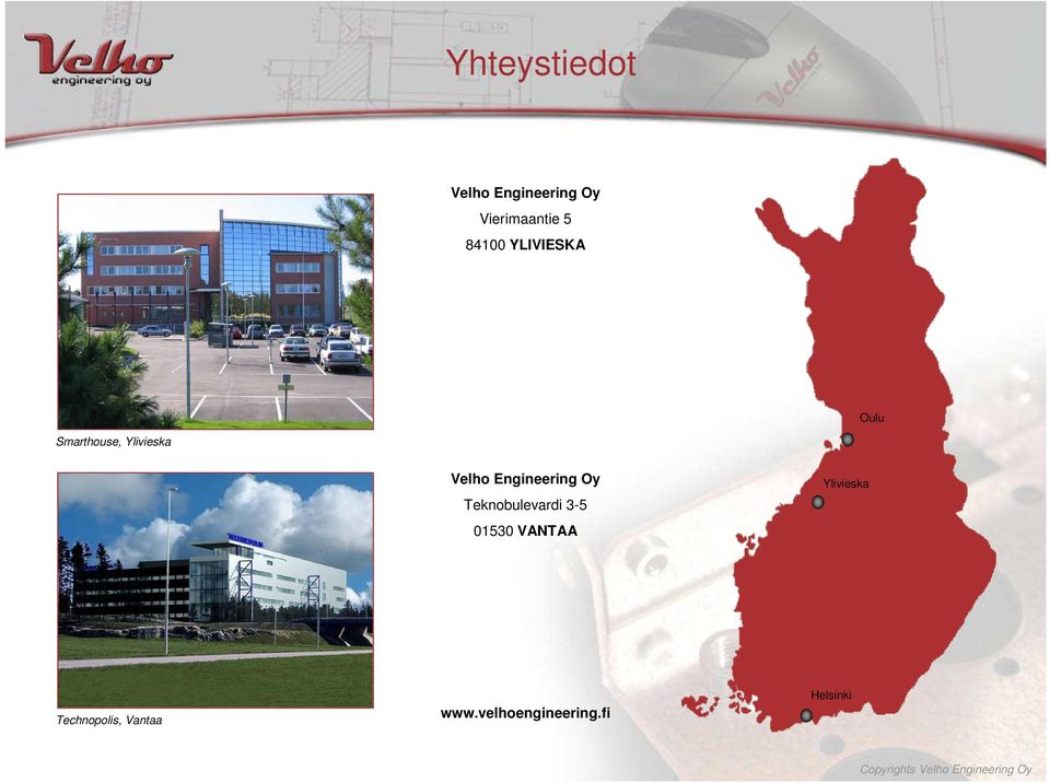 Engineering Oy Teknobulevardi 3-5 01530 VANTAA