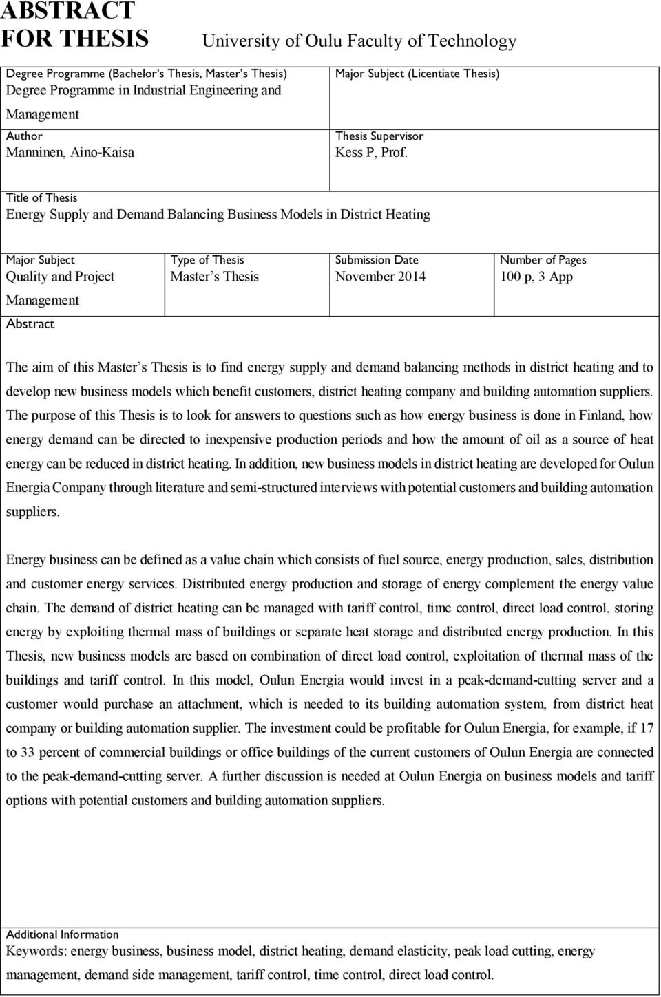 Title of Thesis Energy Supply and Demand Balancing Business Models in District Heating Major Subject Type of Thesis Submission Date Number of Pages Quality and Project Master s Thesis November 2014