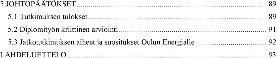 2 Diplomityön kriittinen arviointi... 91 5.