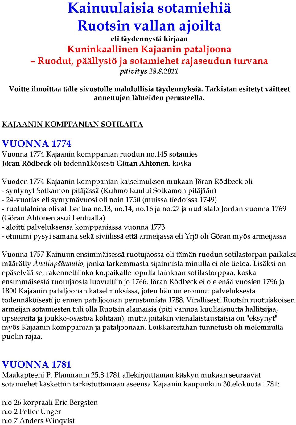 KAJAANIN KOMPPANIAN SOTILAITA VUONNA 1774 Vuonna 1774 Kajaanin komppanian ruodun no.