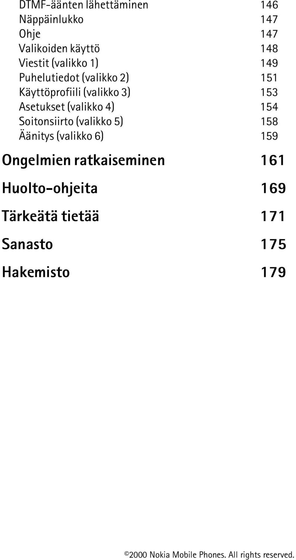 153 Asetukset (valikko 4) 154 Soitonsiirto (valikko 5) 158 Äänitys (valikko 6) 159