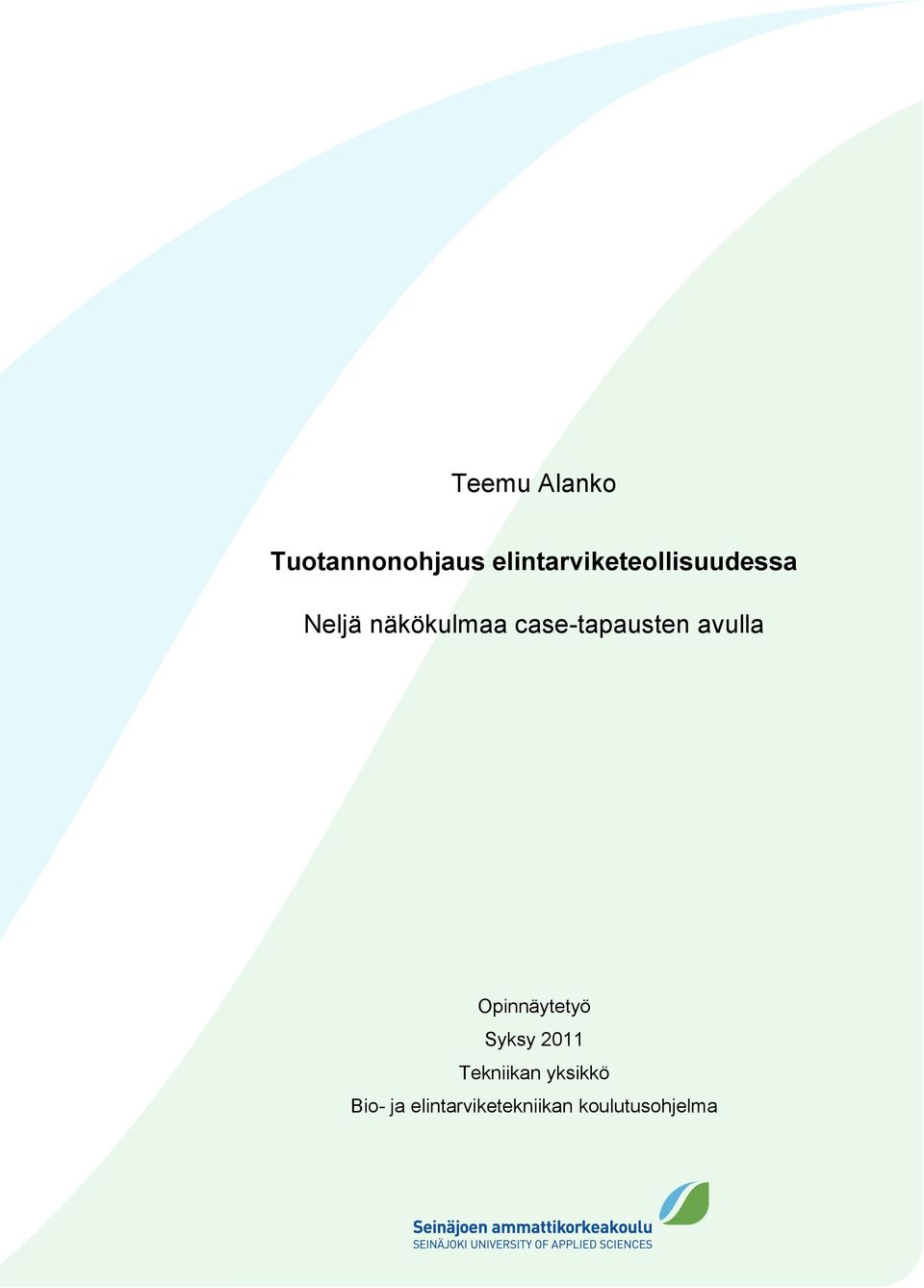 case-tapausten avulla Opinnäytetyö Syksy