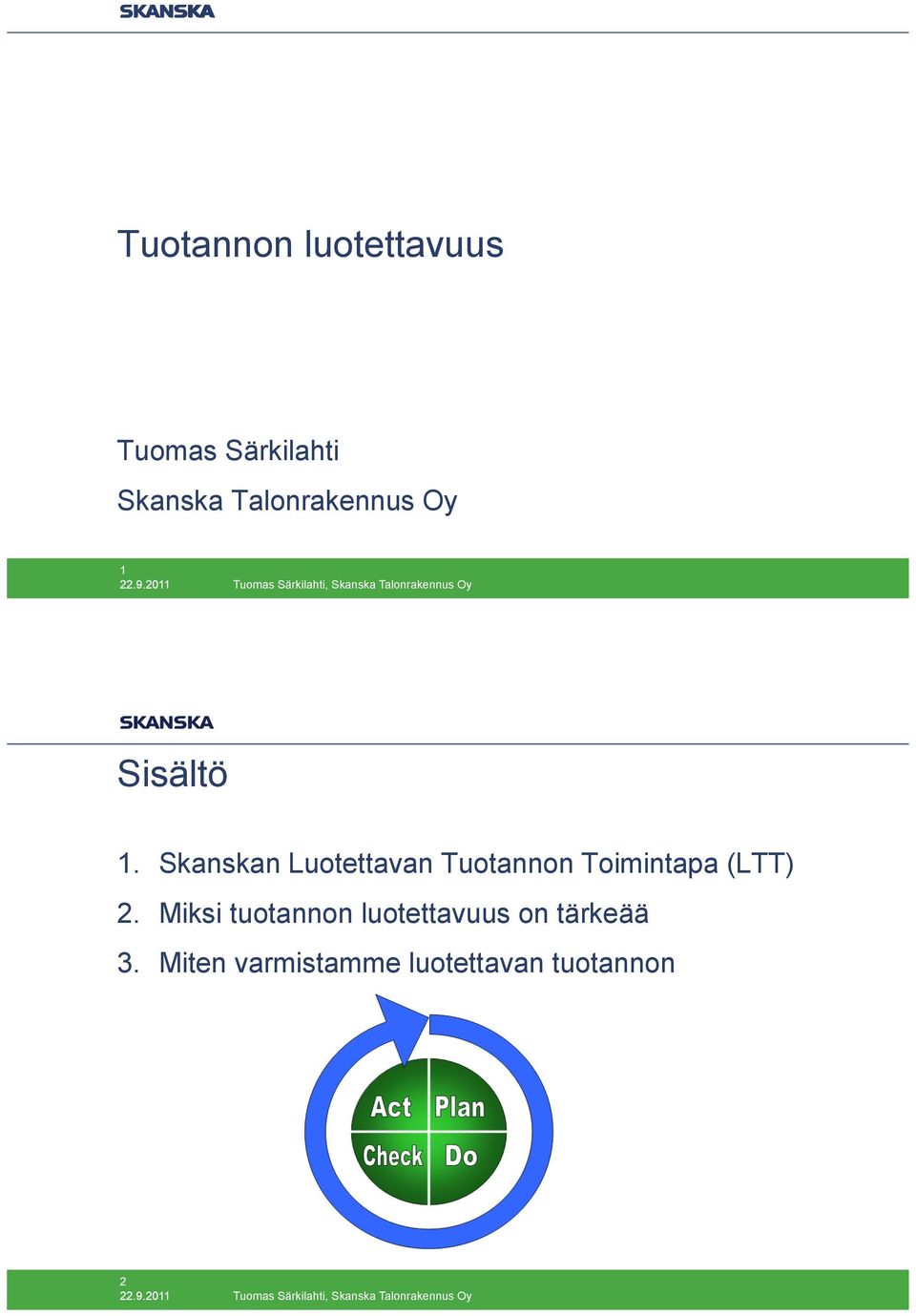 Skanskan Luotettavan Tuotannon Toimintapa (LTT) 2.