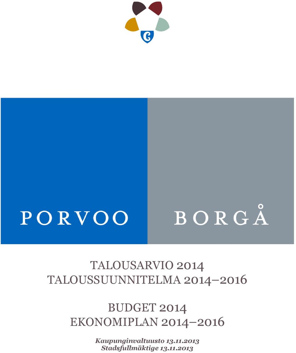 BUDGET 2014 EKONOMIPLAN 2014 2016