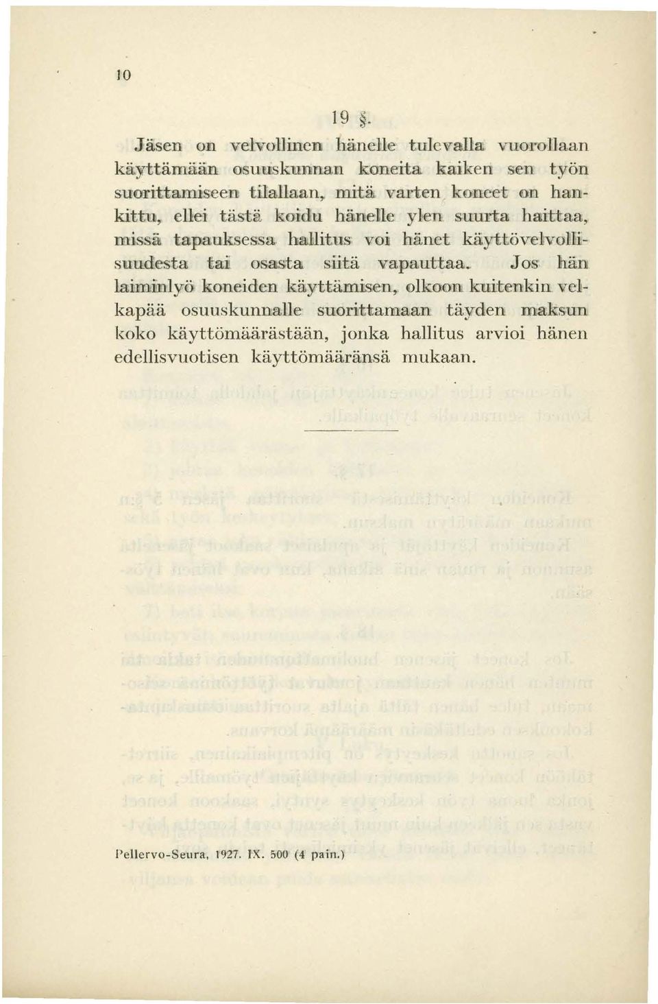 suurta haittaa, missä tapauksessa hallitus voi hänet käyttövdvolliisnudesta tali osasta siitä vapa.uttaa.