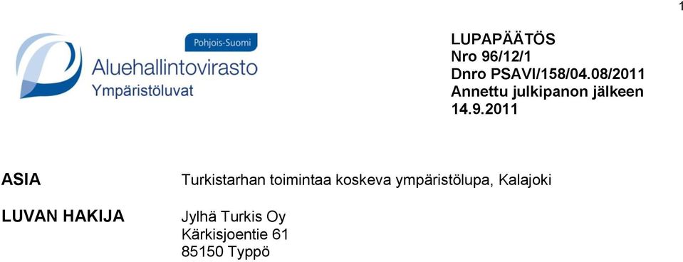 2011 ASIA LUVAN HAKIJA Turkistarhan toimintaa