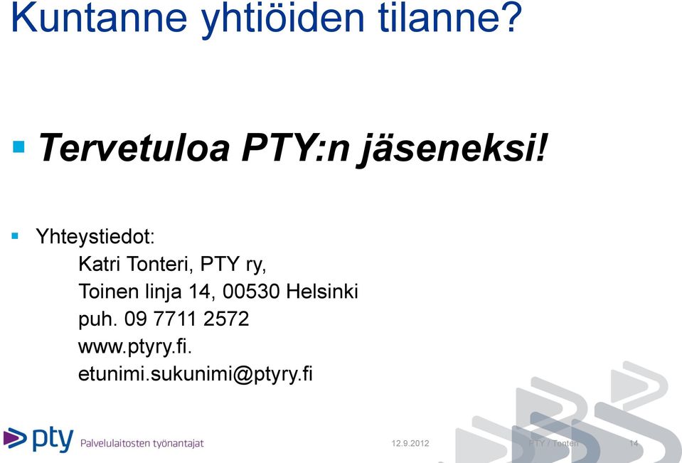 Yhteystiedot: Katri Tonteri, PTY ry, Toinen linja