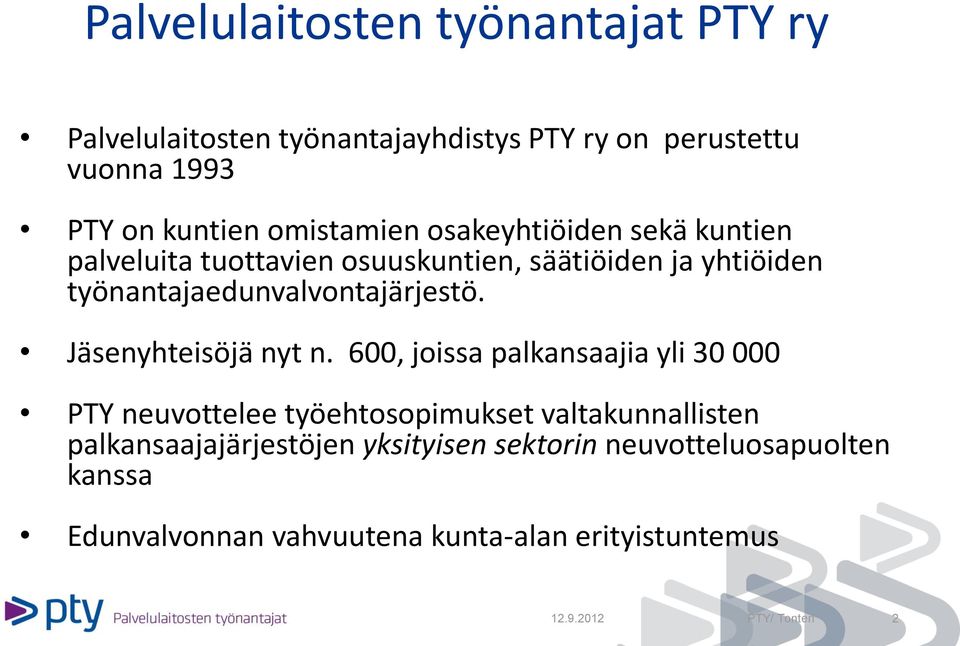 työnantajaedunvalvontajärjestö. Jäsenyhteisöjä nyt n.