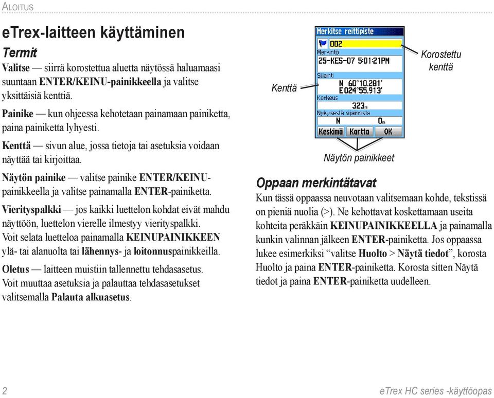 Näytön painike valitse painike ENTER/KEINUpainikkeella ja valitse painamalla ENTER-painiketta.