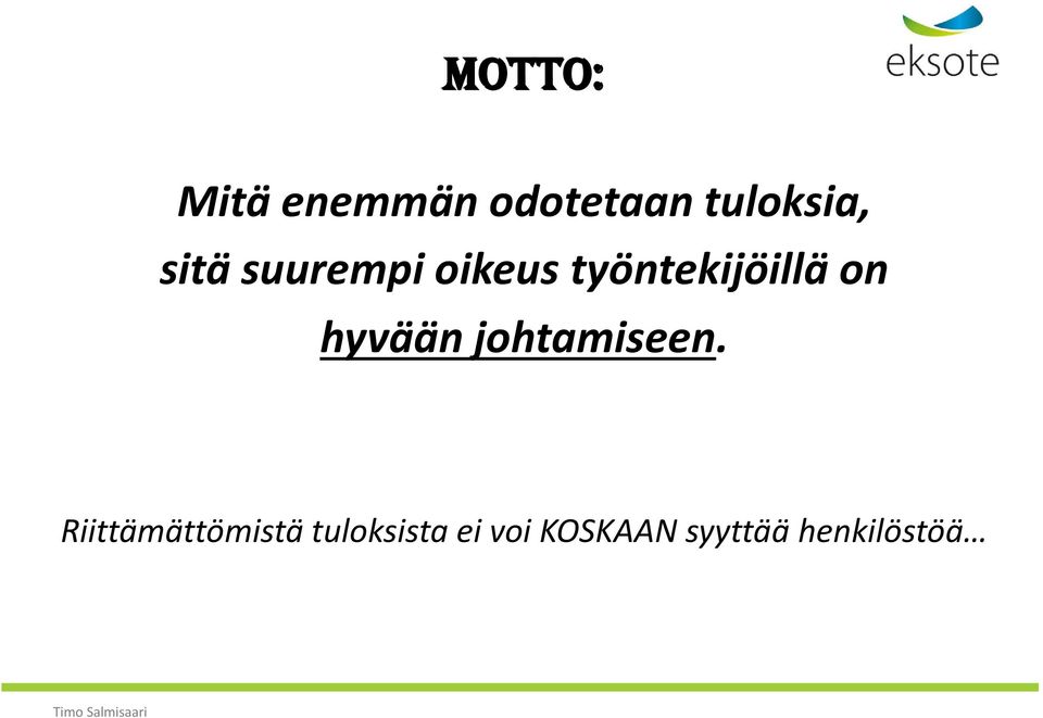 hyvään johtamiseen.