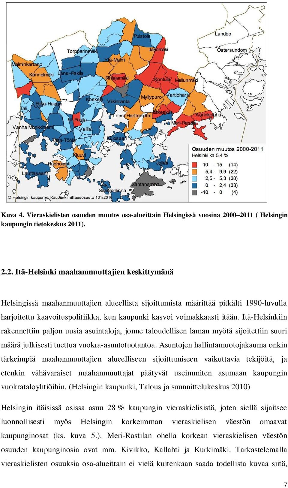 kaavoituspolitiikka, kun kaupunki kasvoi voimakkaasti itään.