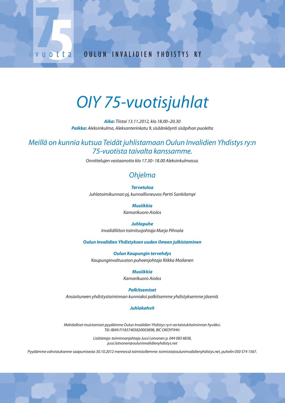 Onnittelujen vastaanotto klo 17.30 18.00 Aleksinkulmassa.