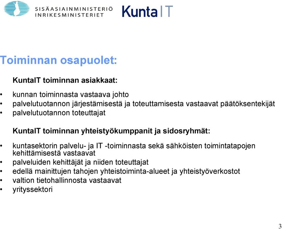 kuntasektorin palvelu- ja IT -toiminnasta sekä sähköisten toimintatapojen kehittämisestä vastaavat palveluiden kehittäjät ja