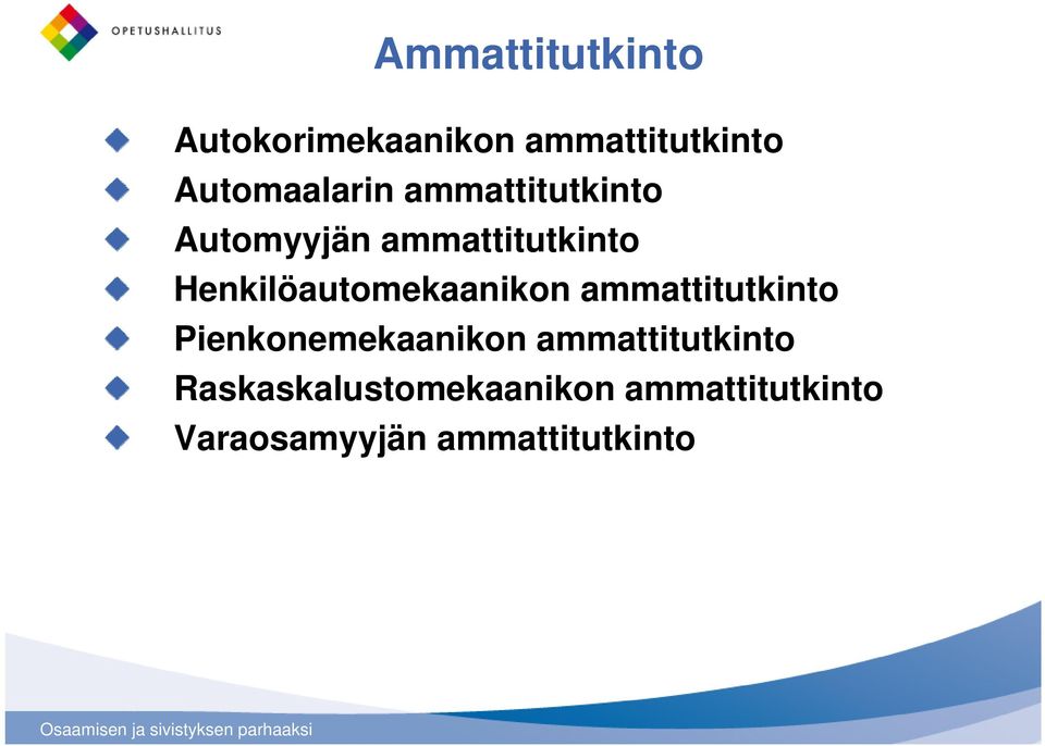 ammattitutkinto Pienkonemekaanikon ammattitutkinto