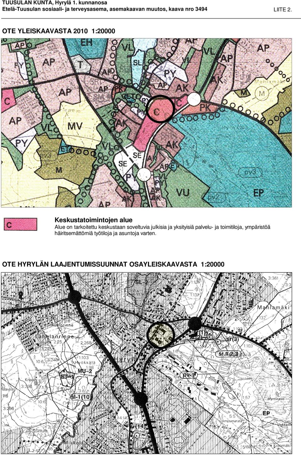 tarkoitettu keskustaan soveltuvia julkisia ja yksityisiä palvelu- ja