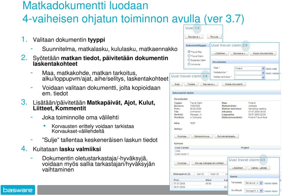 dokumentti, jolta kopioidaan em. tiedot 3.