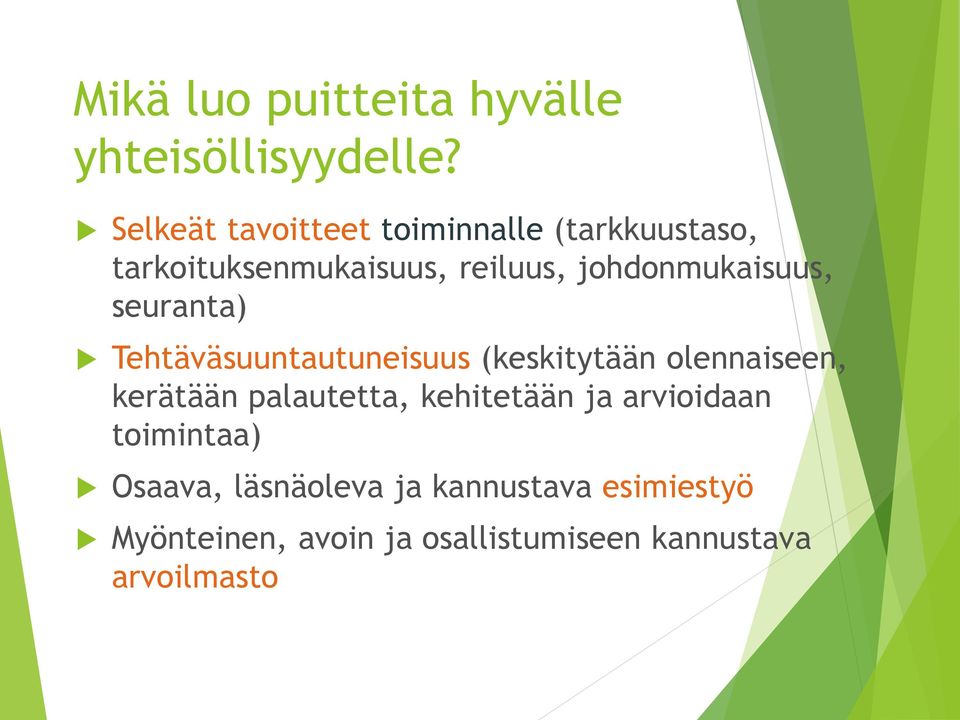 johdonmukaisuus, seuranta) Tehtäväsuuntautuneisuus (keskitytään olennaiseen, kerätään