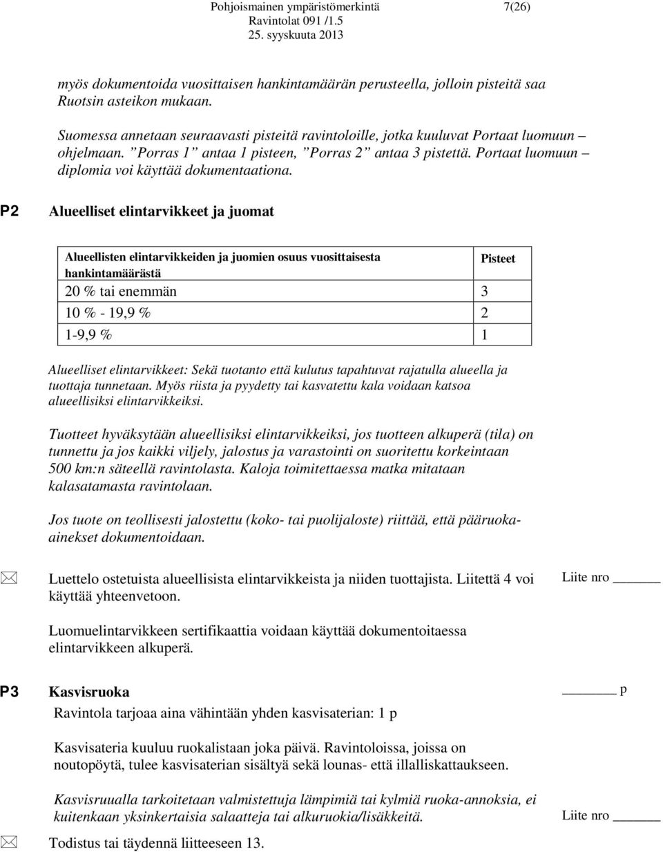 Portaat luomuun diplomia voi käyttää dokumentaationa.