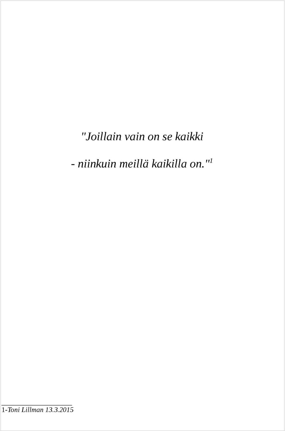 meillä kaikilla on.