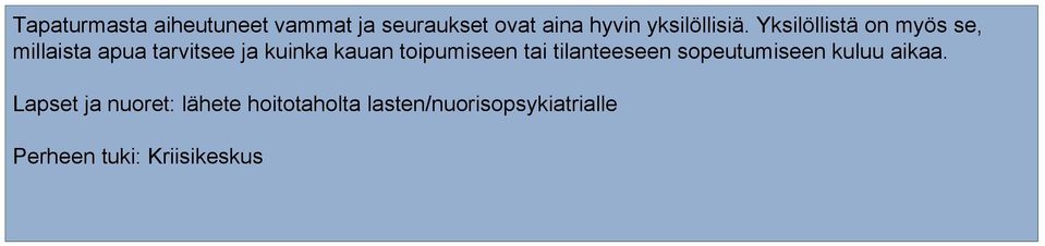 Yksilöllistä on myös se, millaista apua tarvitsee ja kuinka kauan