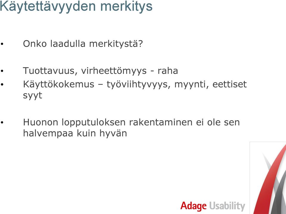 työviihtyvyys, myynti, eettiset syyt Huonon