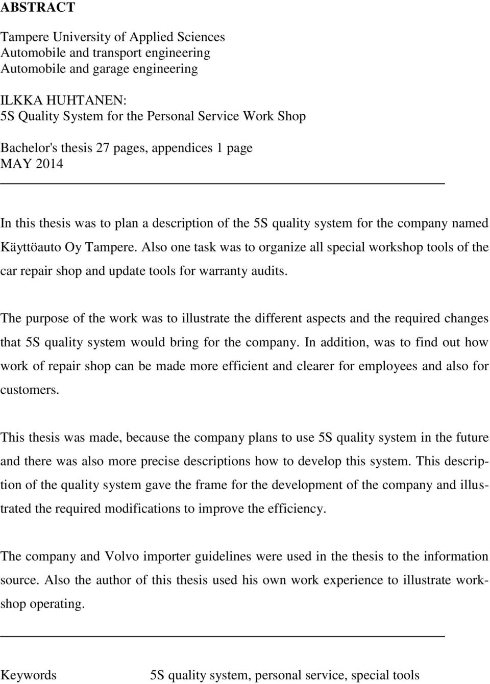 Also one task was to organize all special workshop tools of the car repair shop and update tools for warranty audits.