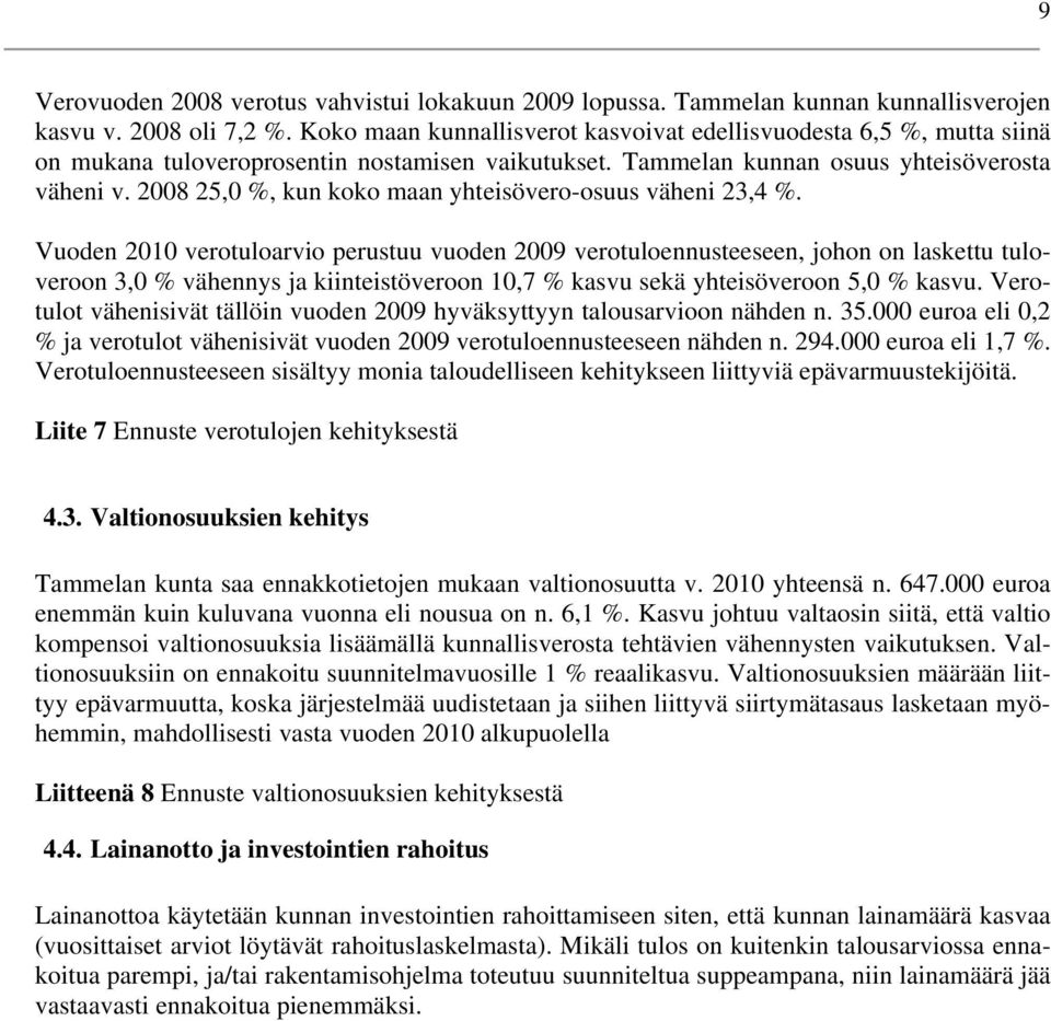 2008 25,0 %, kun koko maan yhteisövero-osuus väheni 23,4 %.