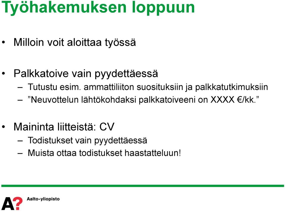 ammattiliiton suosituksiin ja palkkatutkimuksiin Neuvottelun