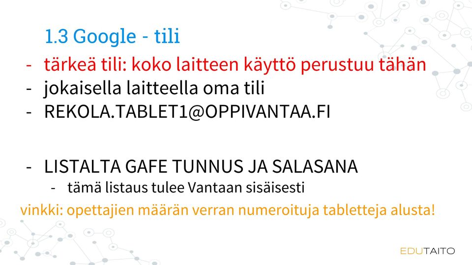 FI - LISTALTA GAFE TUNNUS JA SALASANA - tämä listaus tulee Vantaan