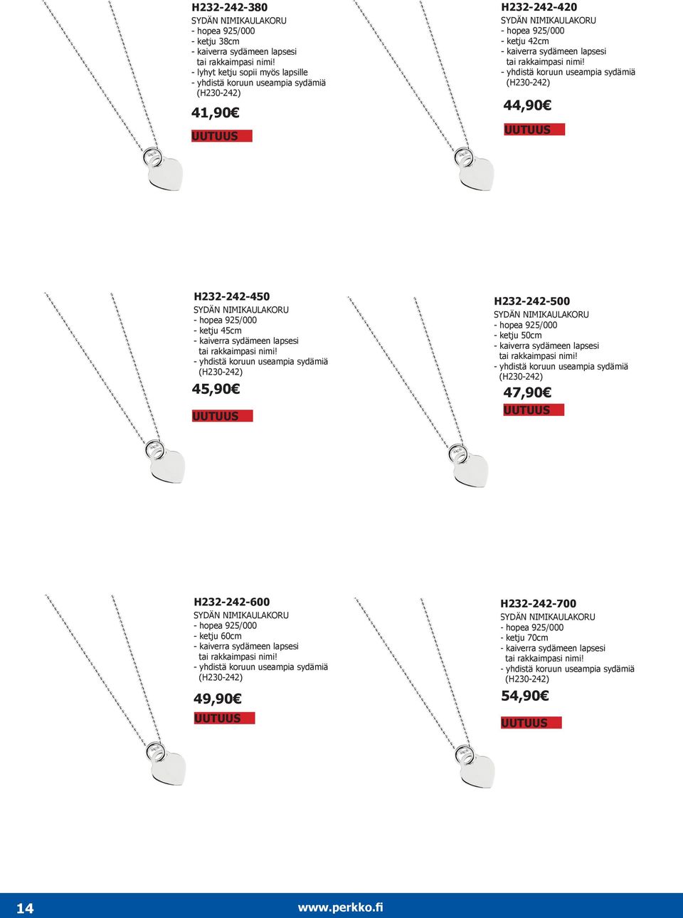 - yhdistä koruun useampia sydämiä (H230-242) 44,90 UUTUUS H232-242-450 SYDÄN NIMIKAULAKORU - ketju 45cm - kaiverra sydämeen lapsesi tai rakkaimpasi nimi!
