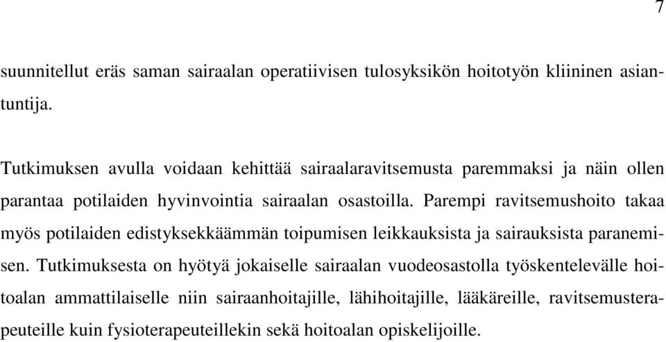 Parempi ravitsemushoito takaa myös potilaiden edistyksekkäämmän toipumisen leikkauksista ja sairauksista paranemisen.