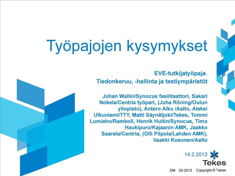 työpari, (Juha Röning/Oulun yliopisto), Antero Alku /Aalto, Aleksi Ulkuniemi/TTY, Matti