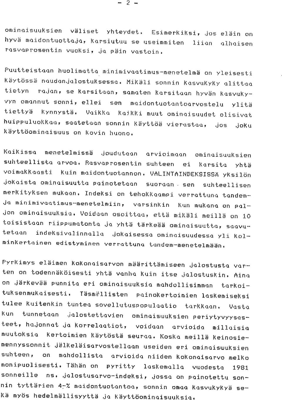 Mikäli sonnin kesvukyky alittaa tietyn rajan, se Karsitaan, samaten karsitaan hyvän kasvukyvyn omannut sonni, ellei sen maidontuotantoarvostelu ylitä tiettyä Kynnystä.